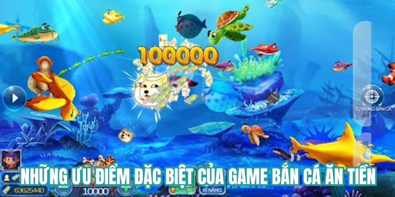 Những ưu điểm đặc biệt của game bắn cá