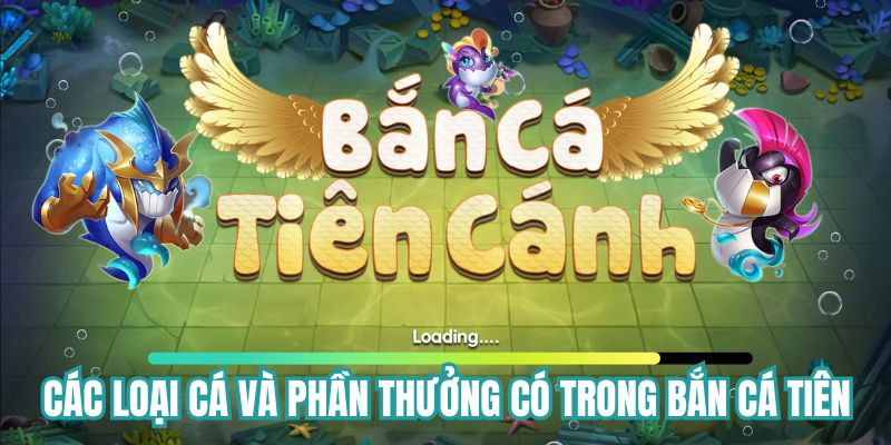 Các loại cá và phần thưởng có trong bắn cá