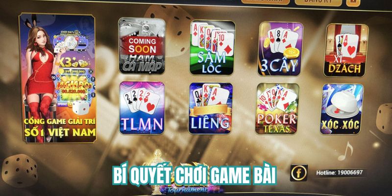Bí quyết chơi game bài dễ thắng từ chuyên gia