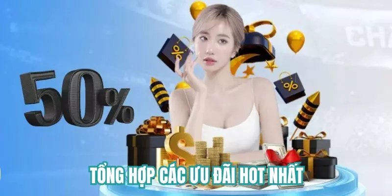 Tổng hợp ưu đãi hot nhất