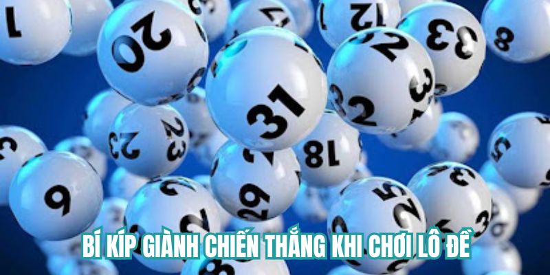 Bí kíp giành chiến thắng khi chơi lô đề Lulu88