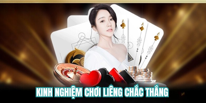 Kinh nghiệm chơi liêng chắc thắng 