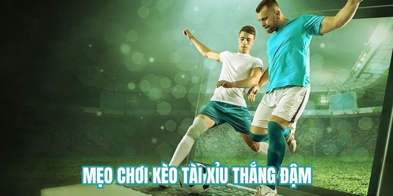 Mẹo cược chiến thắng lớn dành cho mọi bet thủ