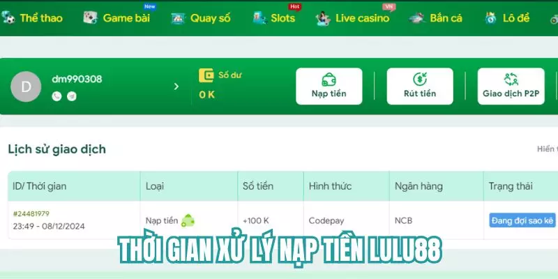 Thời gian xử lý nạp Lulu88 kéo dài bao lâu?