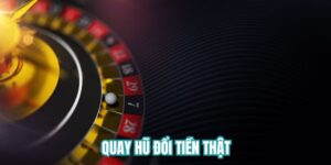 Quay hũ đổi tiền thật