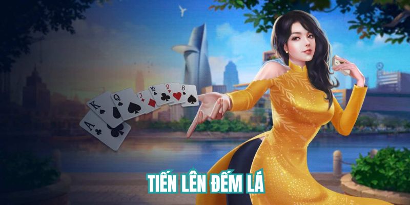 Tiến Lên Đếm Lá
