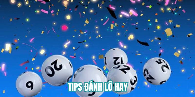 tips đánh lô hay