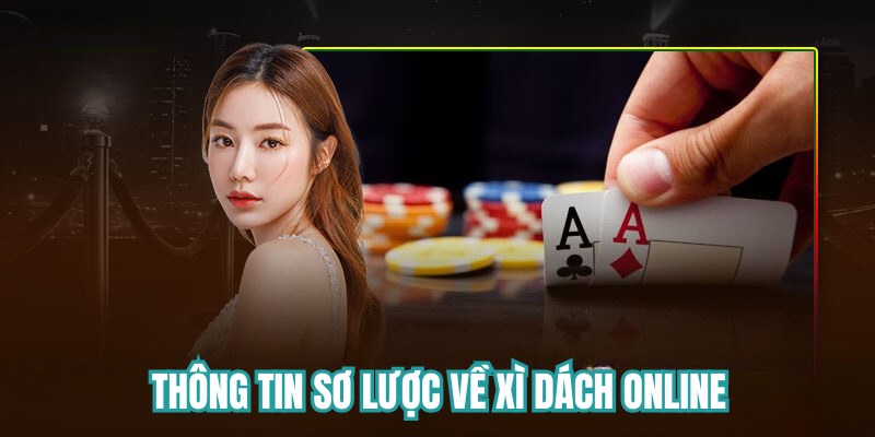 Thông tin sơ lược về xì dách online
